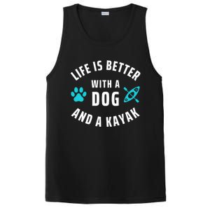 Kayaking Dog Lover Life Is Better With Dog And Kayak Meaningful Gift PosiCharge Competitor Tank