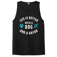 Kayaking Dog Lover Life Is Better With Dog And Kayak Meaningful Gift PosiCharge Competitor Tank