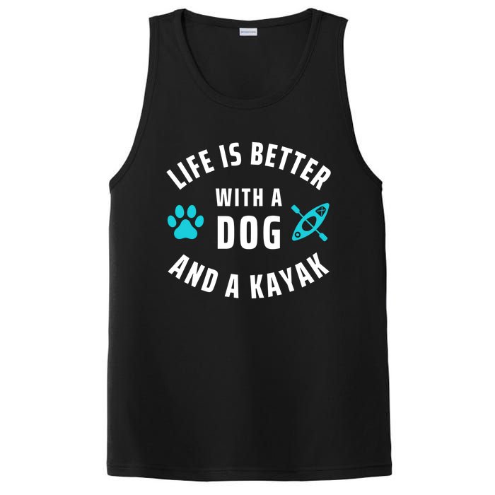 Kayaking Dog Lover Life Is Better With Dog And Kayak Meaningful Gift PosiCharge Competitor Tank