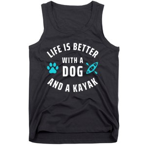 Kayaking Dog Lover Life Is Better With Dog And Kayak Meaningful Gift Tank Top