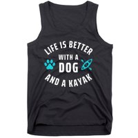 Kayaking Dog Lover Life Is Better With Dog And Kayak Meaningful Gift Tank Top