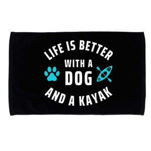 Kayaking Dog Lover Life Is Better With Dog And Kayak Meaningful Gift Microfiber Hand Towel