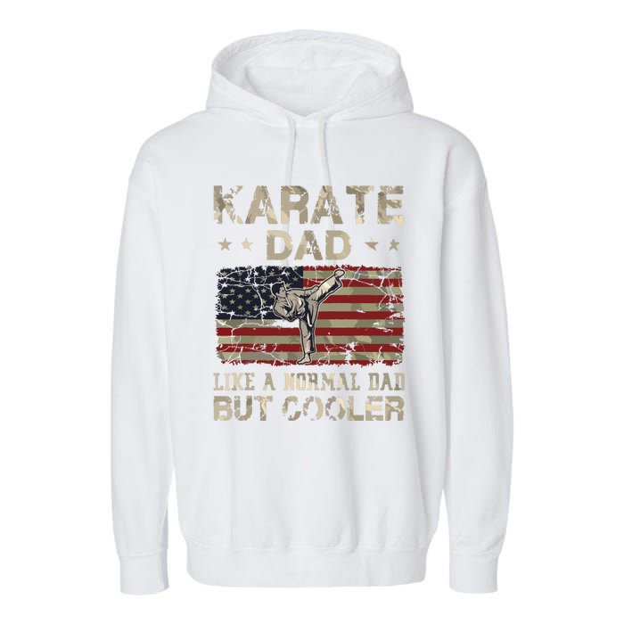 Karate Dad Like A Normal Dad But Cooler Fathers Day Garment-Dyed Fleece Hoodie