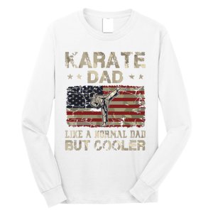 Karate Dad Like A Normal Dad But Cooler Fathers Day Long Sleeve Shirt