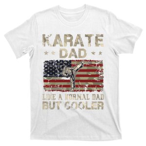 Karate Dad Like A Normal Dad But Cooler Fathers Day T-Shirt