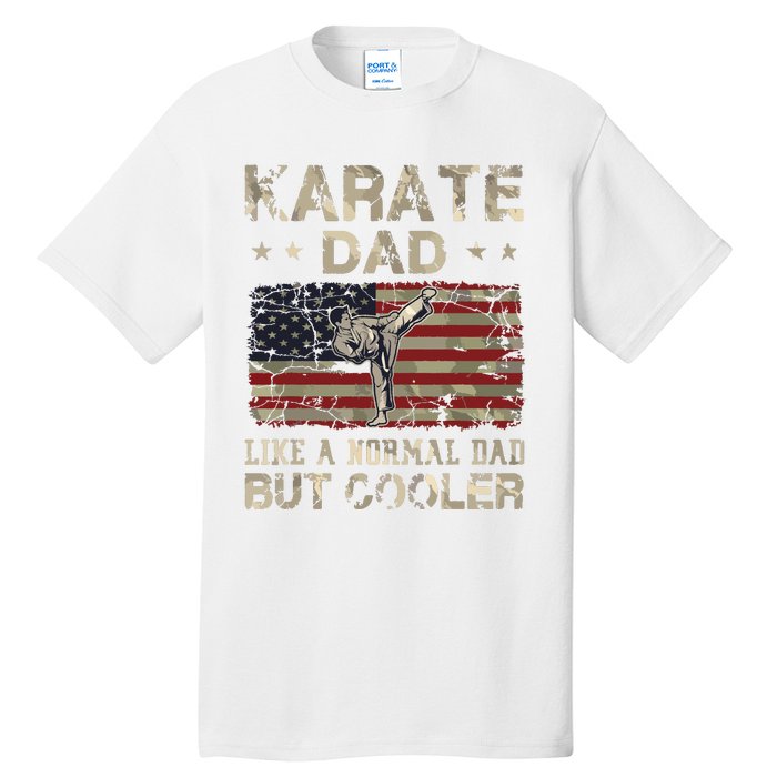 Karate Dad Like A Normal Dad But Cooler Fathers Day Tall T-Shirt