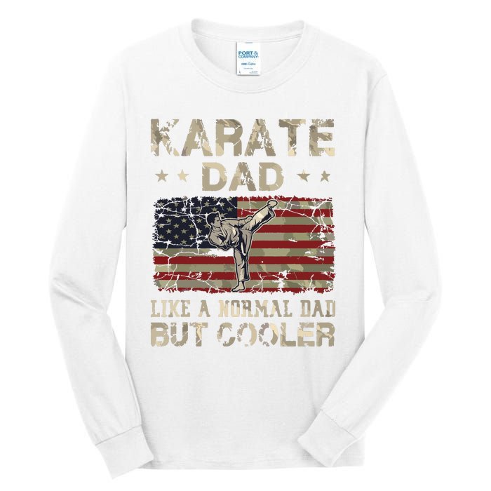 Karate Dad Like A Normal Dad But Cooler Fathers Day Tall Long Sleeve T-Shirt