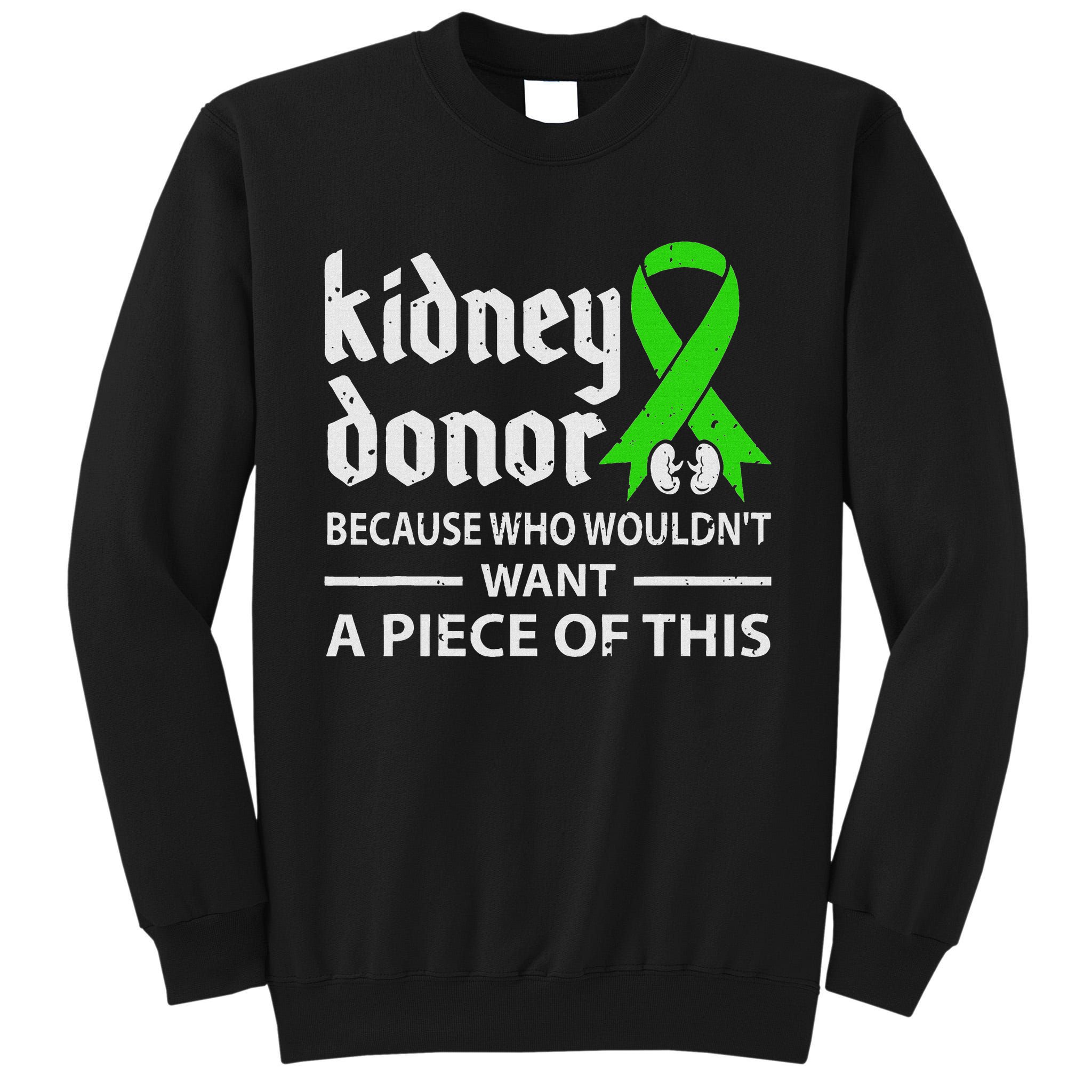 Kidney Donor Organ Transplant Gift Tall Sweatshirt