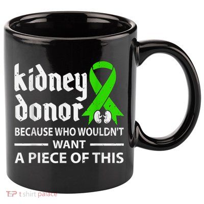 Kidney Donor Organ Transplant 11oz C Handle Ceramic Mug