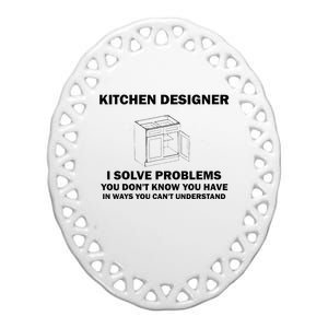 Kitchen Designer Problems Funny Cabinet Interior Design Joke Ceramic Oval Ornament