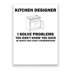 Kitchen Designer Problems Funny Cabinet Interior Design Joke Poster