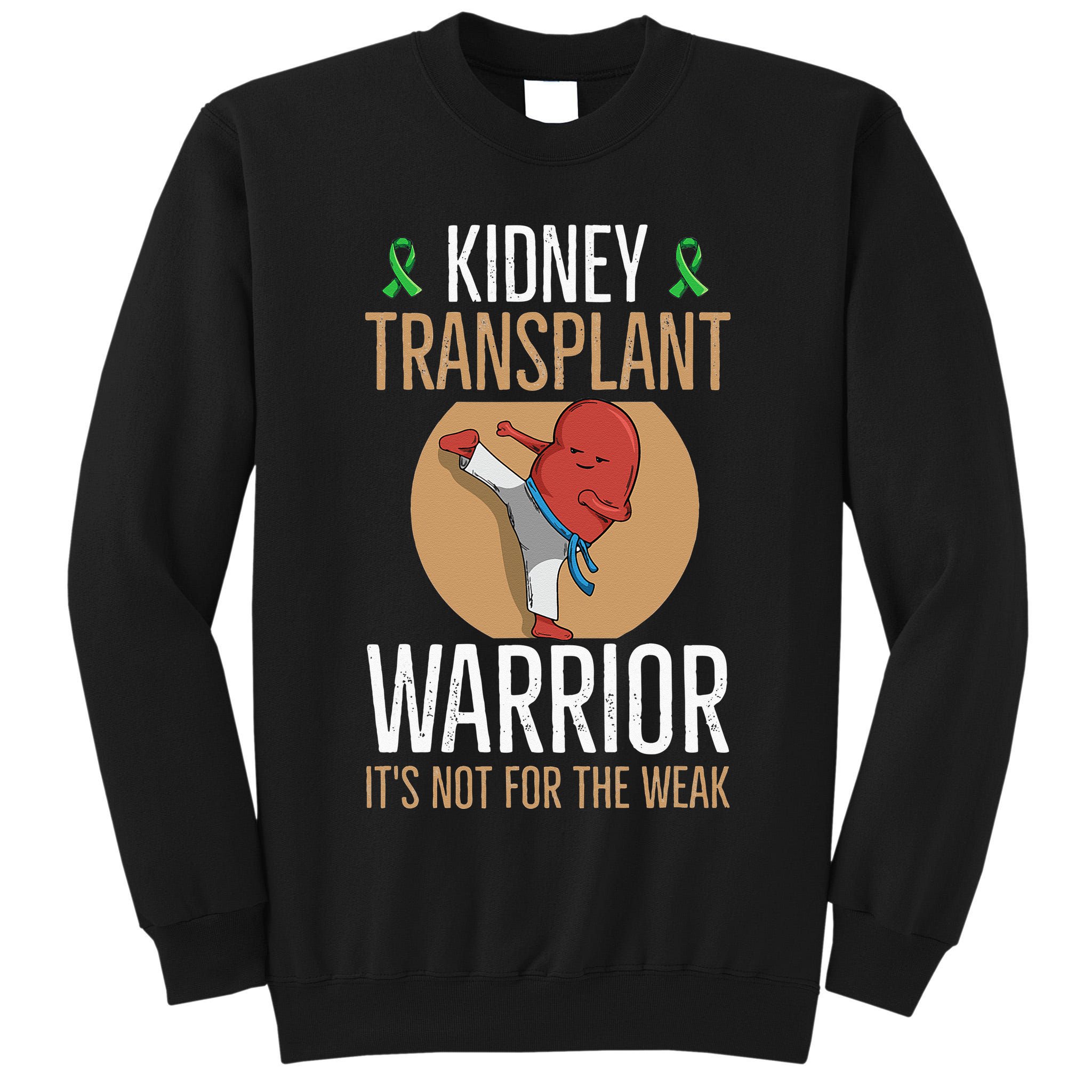 Kidney Donation Quote For A Kidney Recipient Tall Sweatshirt