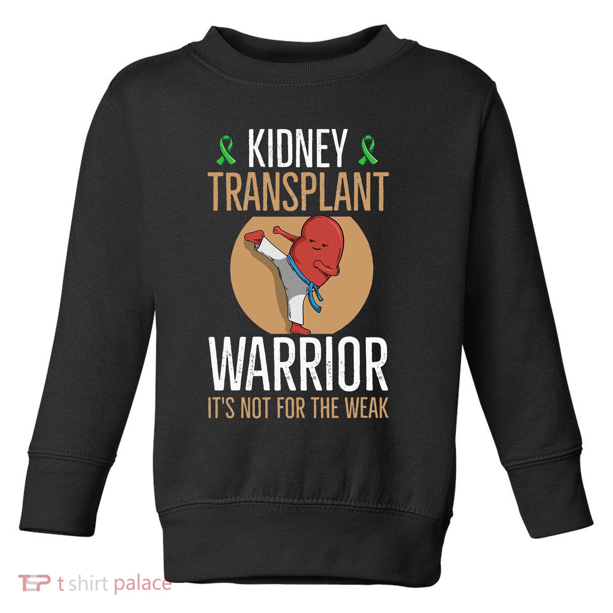 Kidney Donation Quote For A Kidney Recipient Toddler Sweatshirt