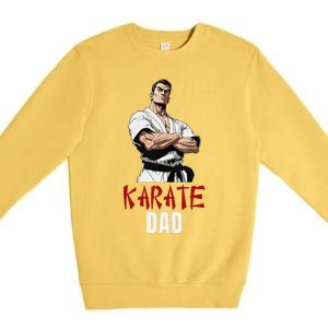 Karate Dad Striking Style For Martial Arts Super Dads Premium Crewneck Sweatshirt