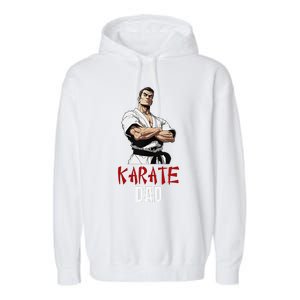 Karate Dad Striking Style For Martial Arts Super Dads Garment-Dyed Fleece Hoodie