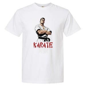 Karate Dad Striking Style For Martial Arts Super Dads Garment-Dyed Heavyweight T-Shirt