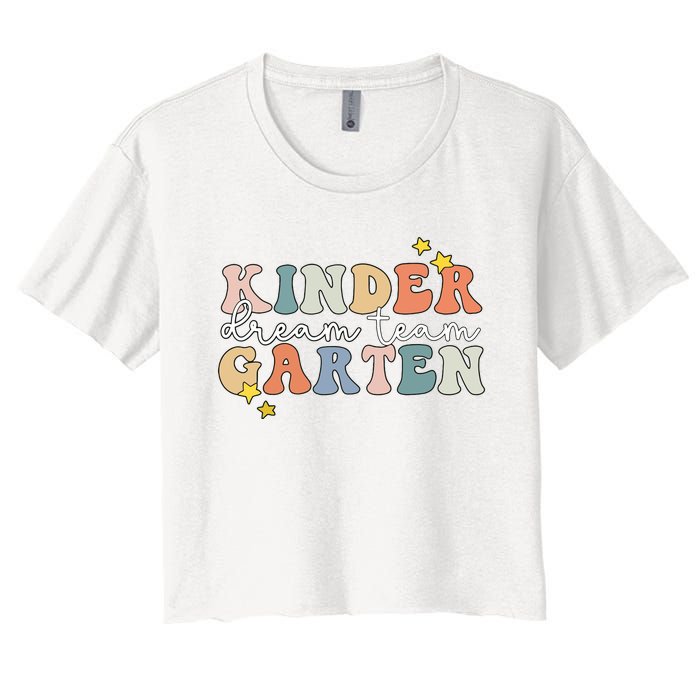 Kindergarten Dream Team Teacher Back To School Women's Crop Top Tee