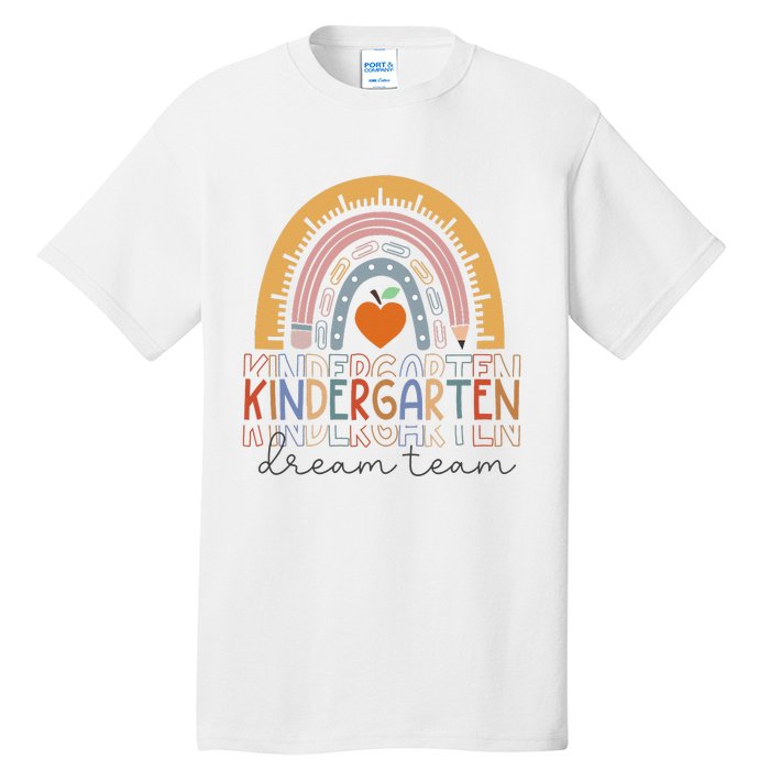 Kindergarten Dream Team Rainbow Welcome Back To School Tall T-Shirt