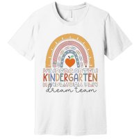 Kindergarten Dream Team Rainbow Welcome Back To School Premium T-Shirt