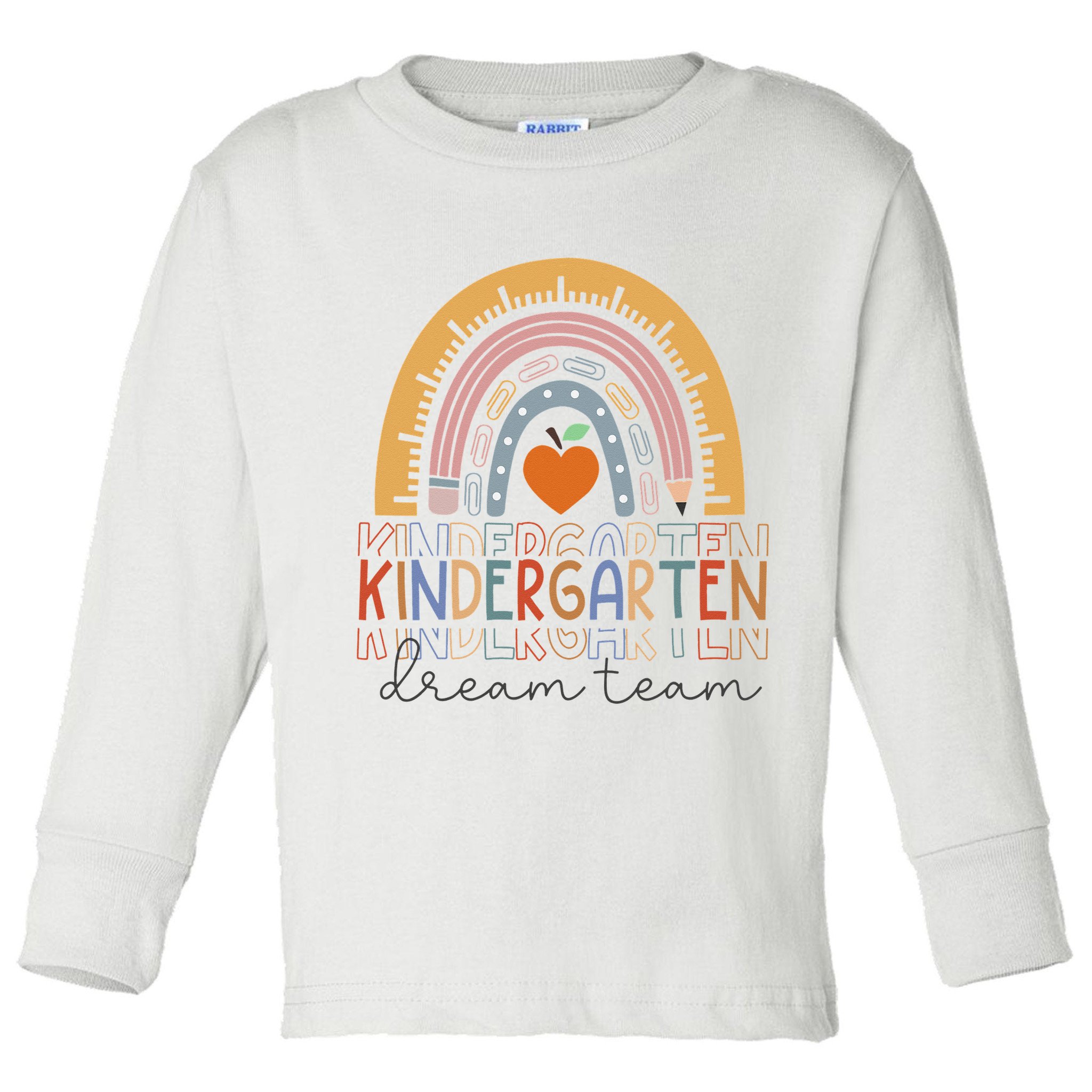 Kindergarten Dream Team Rainbow Welcome Back To School Toddler Long Sleeve Shirt