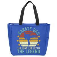 Karate Dad The The Myth The Legend Gift Zip Tote Bag