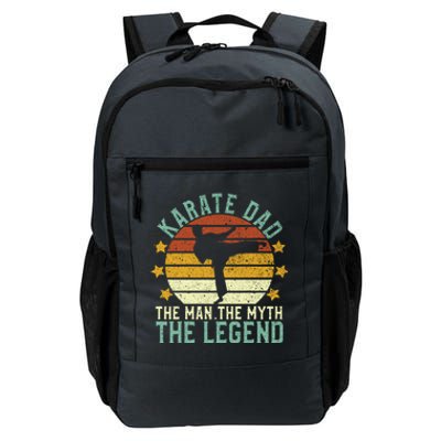 Karate Dad The The Myth The Legend Gift Daily Commute Backpack