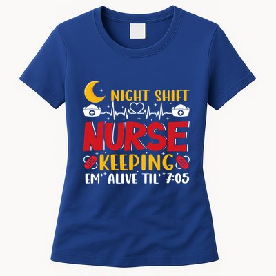 Keeping Em Alive Until Night Shift Nurse Funny Nursing Gift Womens T-Shirt