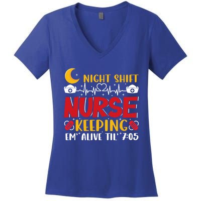 Keeping Em Alive Until Night Shift Nurse Funny Nursing Gift Women's V-Neck T-Shirt