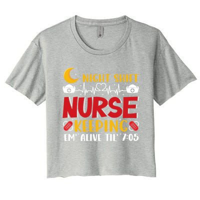 Keeping Em Alive Until Night Shift Nurse Funny Nursing Gift Women's Crop Top Tee