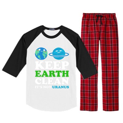 Keep Earth Clean Its Not Uranus Gift Raglan Sleeve Pajama Set