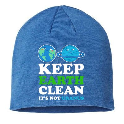 Keep Earth Clean Its Not Uranus Gift Sustainable Beanie