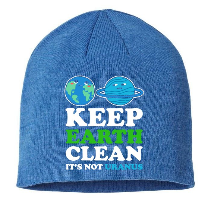 Keep Earth Clean Its Not Uranus Gift Sustainable Beanie