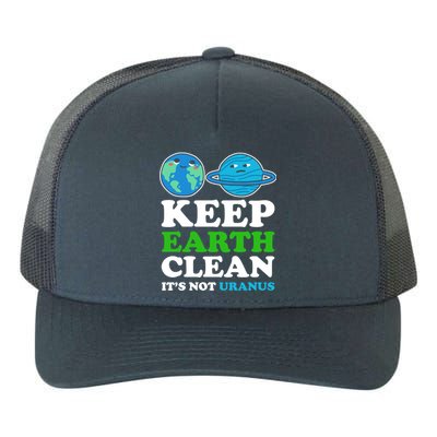 Keep Earth Clean Its Not Uranus Gift Yupoong Adult 5-Panel Trucker Hat