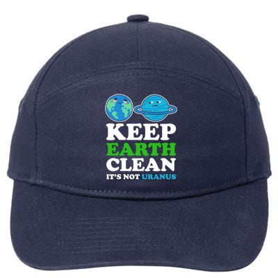 Keep Earth Clean Its Not Uranus Gift 7-Panel Snapback Hat