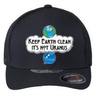 Keep Earth Clean It's Not Uranus funny Astronomy Space Flexfit Unipanel Trucker Cap