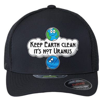 Keep Earth Clean It's Not Uranus funny Astronomy Space Flexfit Unipanel Trucker Cap