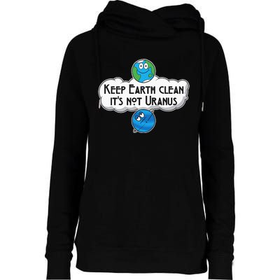 Keep Earth Clean It's Not Uranus funny Astronomy Space Womens Funnel Neck Pullover Hood