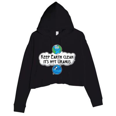 Keep Earth Clean It's Not Uranus funny Astronomy Space Crop Fleece Hoodie