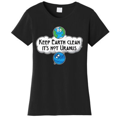 Keep Earth Clean It's Not Uranus funny Astronomy Space Women's T-Shirt