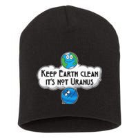 Keep Earth Clean It's Not Uranus funny Astronomy Space Short Acrylic Beanie