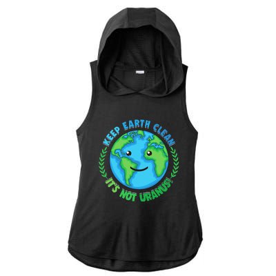 Keep Earth Clean It's Not Uranus EARTH DAY Ladies PosiCharge Tri-Blend Wicking Draft Hoodie Tank