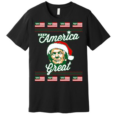 Keep America Great Ugly Christmas Sweater Premium T-Shirt