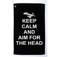 Keep Calm and Aim For The Head Golf Towel
