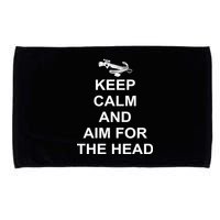 Keep Calm and Aim For The Head Microfiber Hand Towel