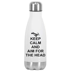 Keep Calm and Aim For The Head Stainless Steel Insulated Water Bottle