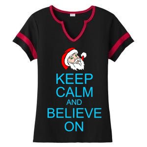 Keep Calm And Believe On Santa Christmas Ladies Halftime Notch Neck Tee