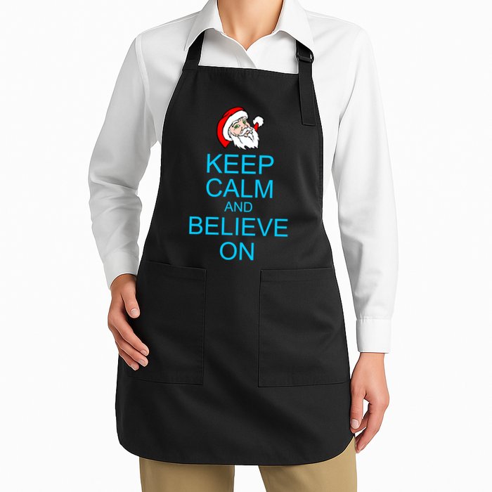 Keep Calm And Believe On Santa Christmas Apron