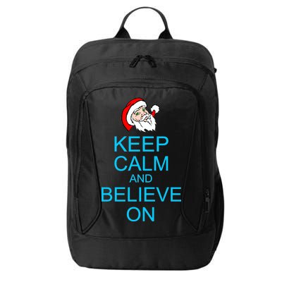 Keep Calm And Believe On Santa Christmas City Backpack