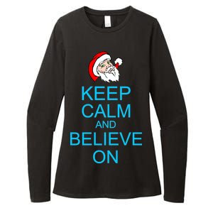 Keep Calm And Believe On Santa Christmas Womens CVC Long Sleeve Shirt