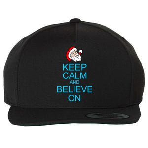 Keep Calm And Believe On Santa Christmas Wool Snapback Cap